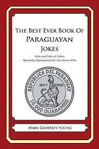 bokomslag The Best Ever Book of Paraguayan Jokes: Lots and Lots of Jokes Specially Repurposed for You-Know-Who