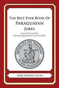 bokomslag The Best Ever Book of Paraguayan Jokes: Lots and Lots of Jokes Specially Repurposed for You-Know-Who