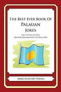 Mark Geoffrey Young - The Best Ever Book of Palauan Jokes: Lots and Lots of Jokes Specially Repurposed for You-Know-Who, Häftad
