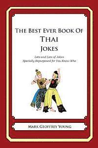 bokomslag The Best Ever Book of Thai Jokes: Lots and Lots of Jokes Specially Repurposed for You-Know-Who
