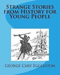 Strange Stories from History for Young People 1