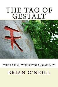 Brian O'Neill - The Tao of Gestalt: Poetry Creativity and the Rediscovery of the Child, Häftad