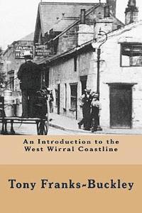 Tony Franks-Buckley - An Introduction to the West Wirral Coastline: The Wirral Peninsula, Häftad