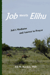 Job meets Elihu: Job's Mediator and Answer to Prayer 1