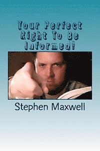 Stephen Cortney Maxwell - Your Perfect Right To Be Informed!: Amendment One!, Häftad