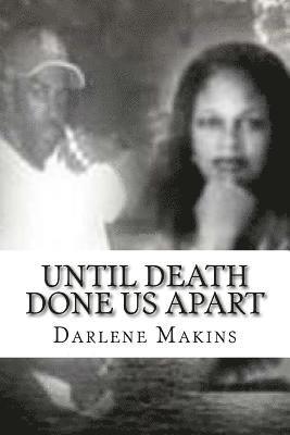 Until Death Done Us Apart: The Love Of My Life 1