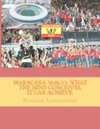 Maracana 30.06.13: What the mind conceives, it can achieve. 1