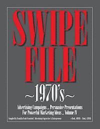 bokomslag SWIPE FILE 1970's Advertising Campaigns ...: Persuasive Presentations For Powerful Marketing Ideas ... Volume IV