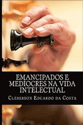 bokomslag emancipados e mediocres na vida intelectual