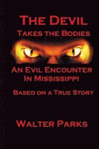 Walter Parks - The Devil Takes the Bodies, Häftad