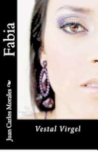 Juan Carlos Morales - Fabia: Vestal Virgin, Häftad