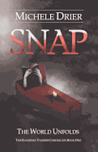 Snap: The World Unfolds: Book one of the Kandesky Vampire Chronicles