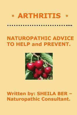 Sheila Ber - * ARTHRITIS * Naturopathic Advice to Help and Prevent. Written by SHEILA BER., Häftad