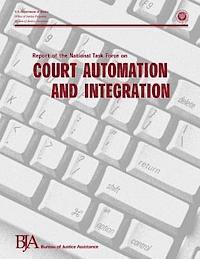 bokomslag Report of the National Task Force on Court Automation and Integration