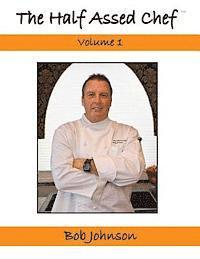 bokomslag The Half Assed Chef Volume 1