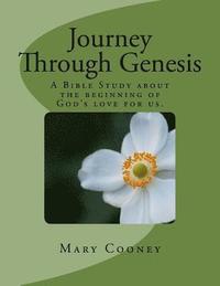 bokomslag Journey Through Genesis: A Bible Study About The Beginning of God's Love For Us.