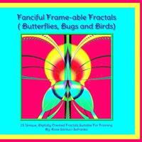 bokomslag Fanciful Frame-able Fractals!: Butterflies, Bugs and Birds!