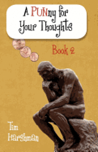 Tim Harshman - A Punny For Your Thoughts: Book Two, Häftad