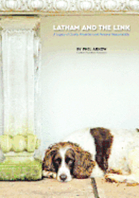 Phil Arkow - Latham and The Link: A Legacy of Cruelty Prevention and Personal Responsibility, Häftad. Tillgänglighet: Lägg i varukorg
