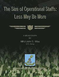 bokomslag The Size of Operational Staffs: Less May Be More