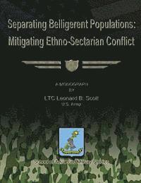 Separating Belligerent Populations: Mitigating Ethno-Sectarian Conflict 1