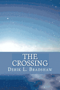 Derik L. Bradshaw - The Crossing, Häftad