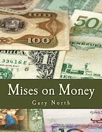 Gary North - Mises on Money (Large Print Edition), Häftad