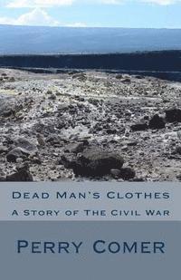 bokomslag Dead Man's Clothes: A Story of The Civil War