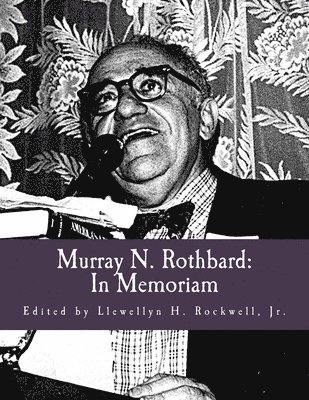 Murray N. Rothbard: In Memoriam (Large Print Edition) 1