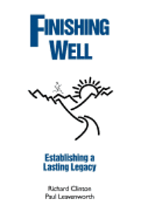 Paul Leavenworth, Richard Clinton - Finishing Well: Establishing a Lasting Legacy, Häftad