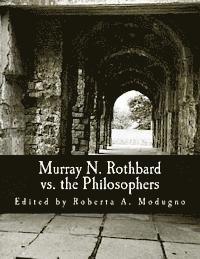 Roberta a. Modugno - Murray N. Rothbard vs. the Philosophers (Large Print Edition): Unpublished Writings on Hayek, Mises, Strauss, and Polanyi, Häftad