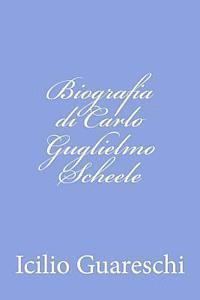 bokomslag Biografia di Carlo Guglielmo Scheele