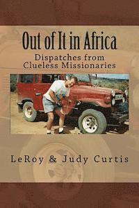 Out of It in Africa: Dispatches from Clueless Missionaries 1