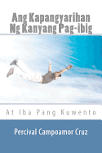 bokomslag Ang Kapangyarihan Ng Kanyang Pag-ibig: At Iba Pang Kuwento