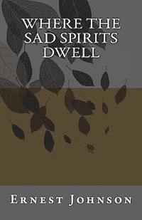 Where the sad spirits dwell