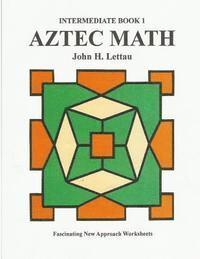 bokomslag Aztec Math-Intermediate Book 1