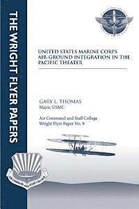 bokomslag United States Marine Corps Air-Ground Integration in the Pacific Theater: Wright Flyer Paper No. 9