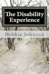 Debbie Johnson - The Disability Experience: Short Works and Poetry, Häftad