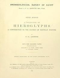 A Collection of Hieroglyphs: A contribution to the history of Egyptian writing 1