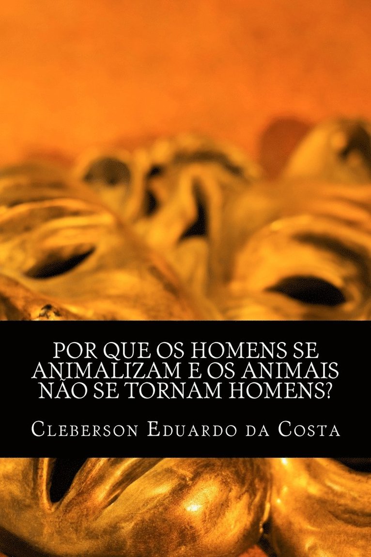 por que os homens se animalizam e os animais nao se tornam homens? 1