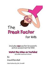 bokomslag The Freak Factor for Kids: The Weirdest and Weakest Children Make the Best Adults