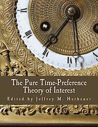 bokomslag The Pure Time-Preference Theory of Interest (Large Print Edition)
