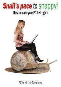 bokomslag Snail's pace to snappy! How to make your PC fast again
