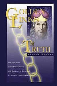 bokomslag Golden Links of Truth: The Gospel as Demonstrated by Jesus