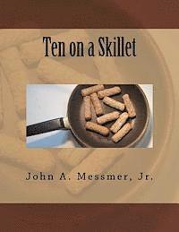 Ten on a Skillet 1