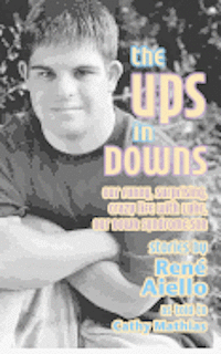 The Ups in Downs: Our Funny, Surprising, Crazy Life with Luke, Our Down Syndrome Son 1