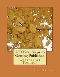Jim Green - 160 Vital Steps to Getting Published: Writers A1 Toolbox, Häftad