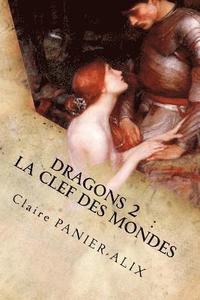 bokomslag Dragons 2: La clef des Mondes: La Chronique Insulaire