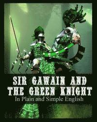bokomslag Sir Gawain and the Green Knight In Plain and Simple English: A Modern Translation and the Original Version