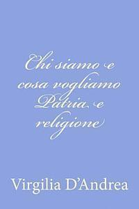 Chi siamo e cosa vogliamo Patria e religione 1